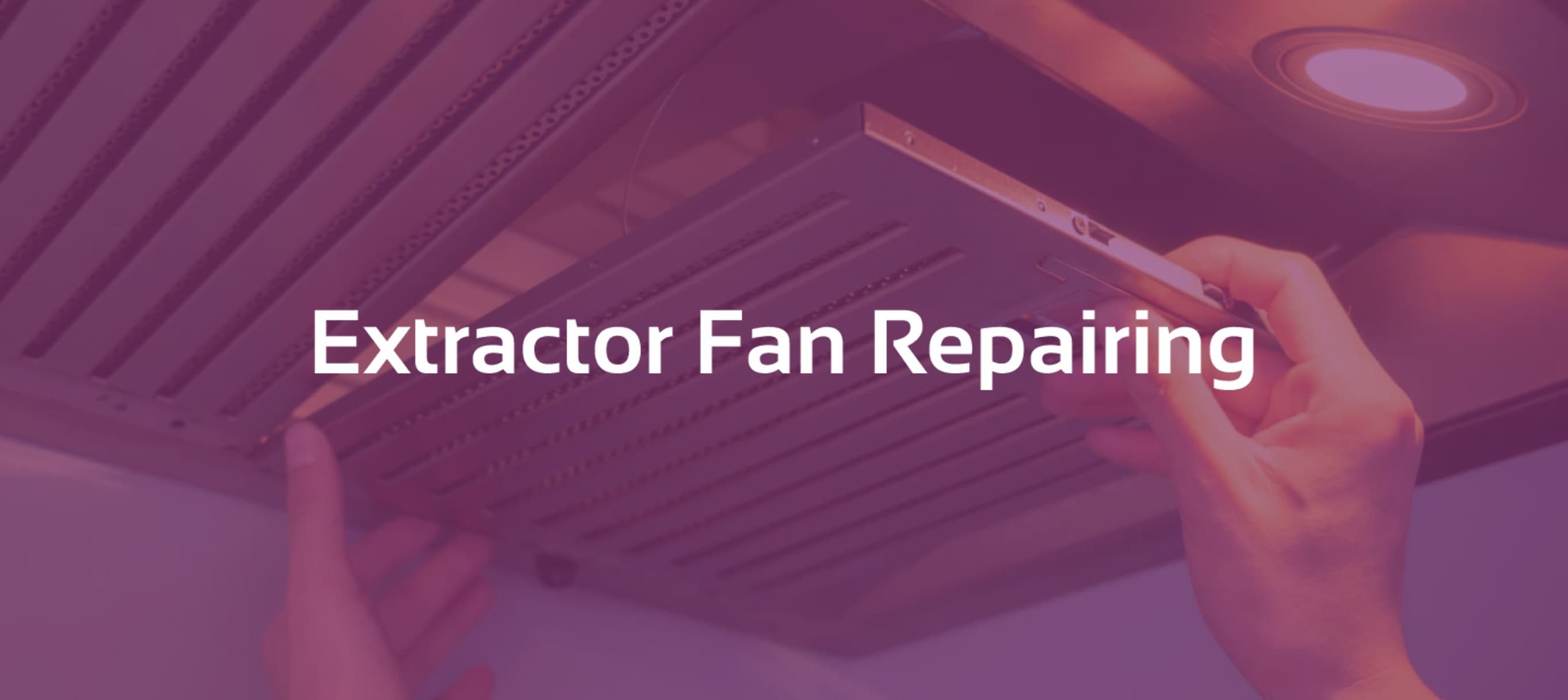 Extractor Fan Repair Services — Electrical Installation Condition Report electrical guide, Nottingham